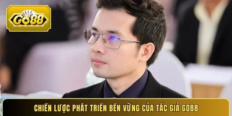 Chiến lược phát triển bền vững của tác giả Go88