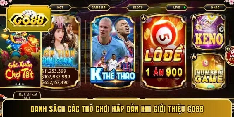 Danh sách các trò chơi hấp dẫn khi giới thiệu Go88