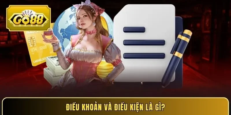 Điều khoản và điều kiện là gì?