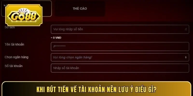 Khi rút tiền về tài khoản nên lưu ý điều gì?