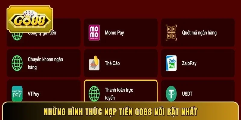 Những hình thức nạp tiền Go88 nổi bật nhất
