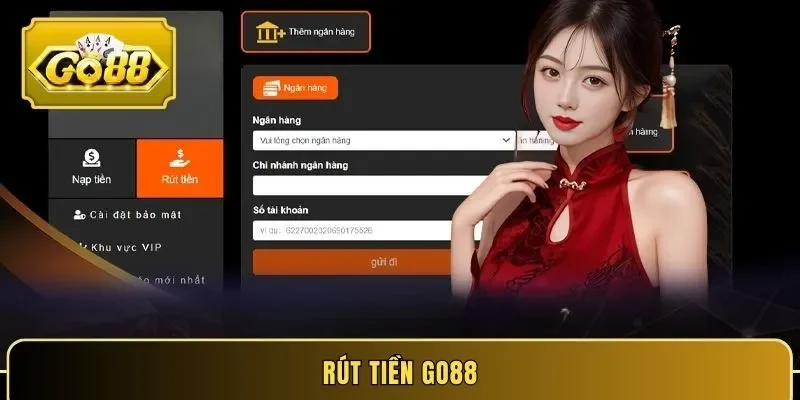 Rút tiền Go88 - Giao dịch nhanh gọn, an toàn, miễn phí
